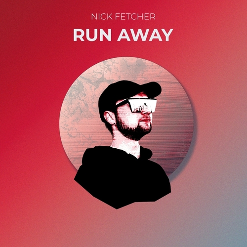 Nick Fetcher - Run Away [FETCH004D]